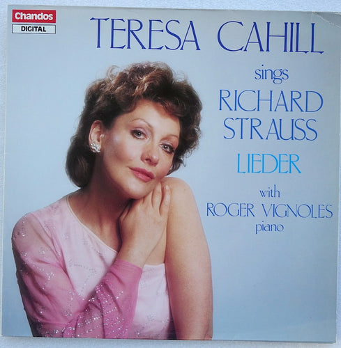 CHA001: Teresa Cahill Sings Richard Strauss Lieder with Roger Vignoles, Piano